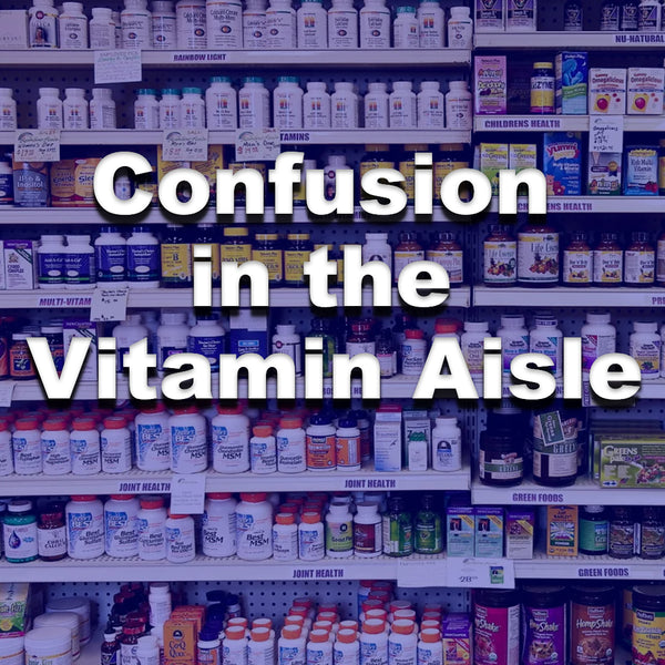 Confusion in the Vitamin Aisle: 70% of Americans Simply Don't Know What to Take