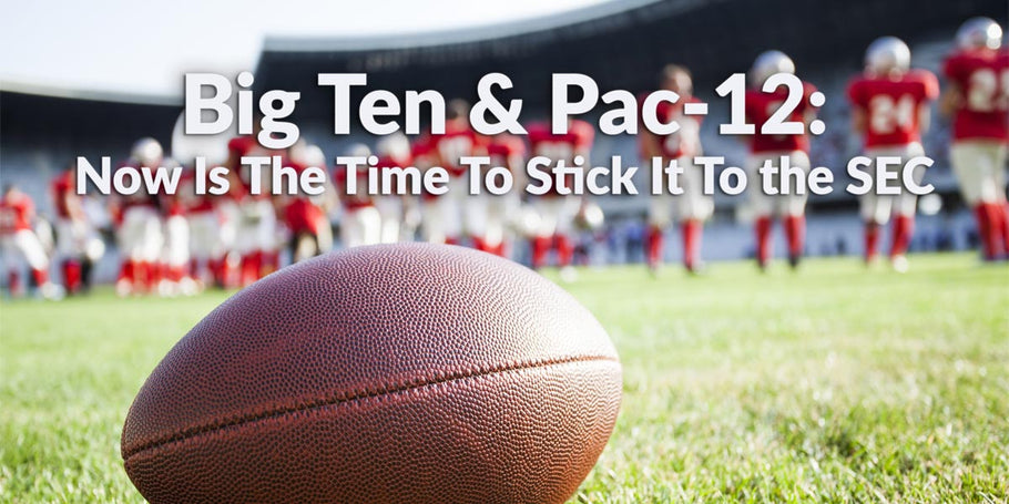 Big Ten & Pac-12: Now is the time to stick it to the SEC