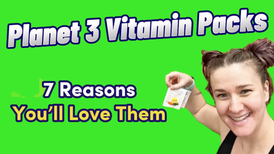 7 Reasons You'll Love Planet 3 Vitamin Packs